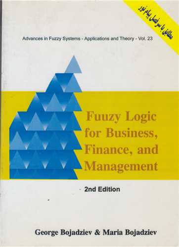Fuzzy Logic for Business, Finance & Management 2ED منطق فازي(مطابق سرف
