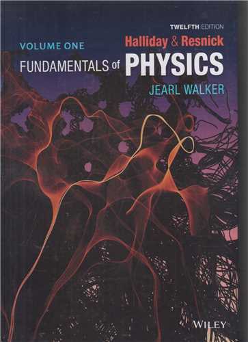 Fundamentals of Physics1- 12ED فيزيک جلد1